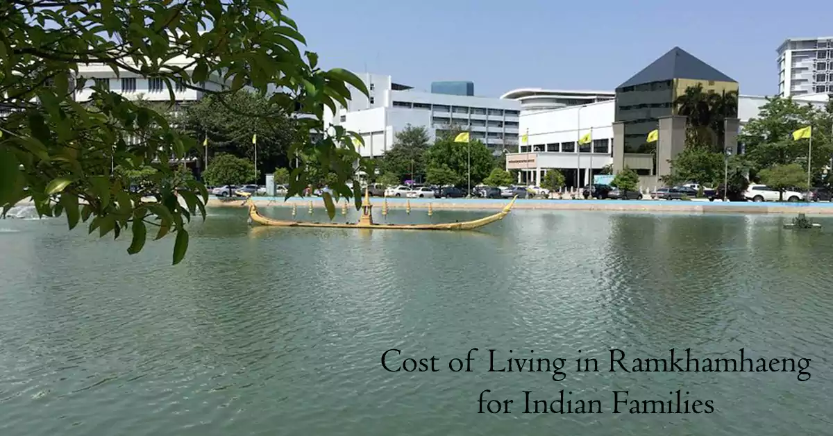 Cost of Living in Ramkhamhaeng for Indian Families (2026 Guide)
